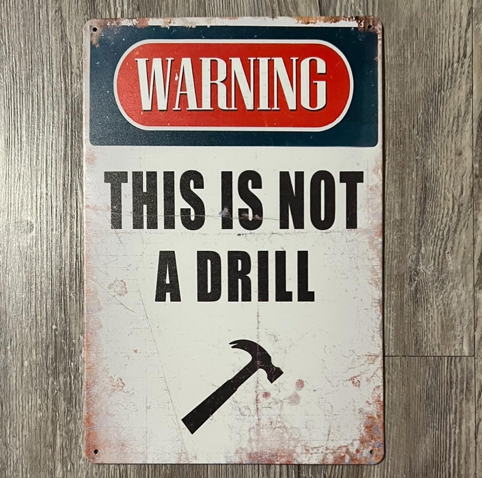 Warning This Is Not A Drill 8 x 12 Vintage Novelty Metal Sign new!