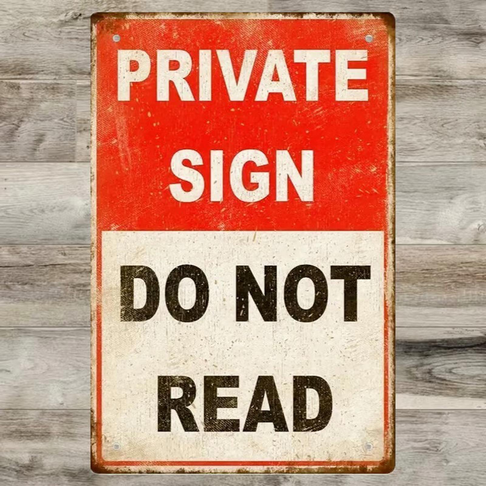 Private Sign Do Not Read 8 x 12 Novelty Metal Sign New Shrink-wrapped