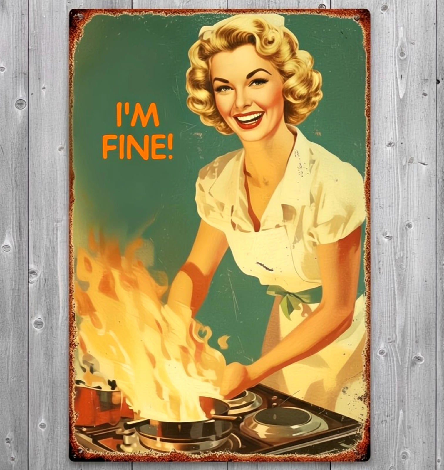I'm Fine! Humor 8 x 12 Vintage Novelty Metal Sign Made In USA New!