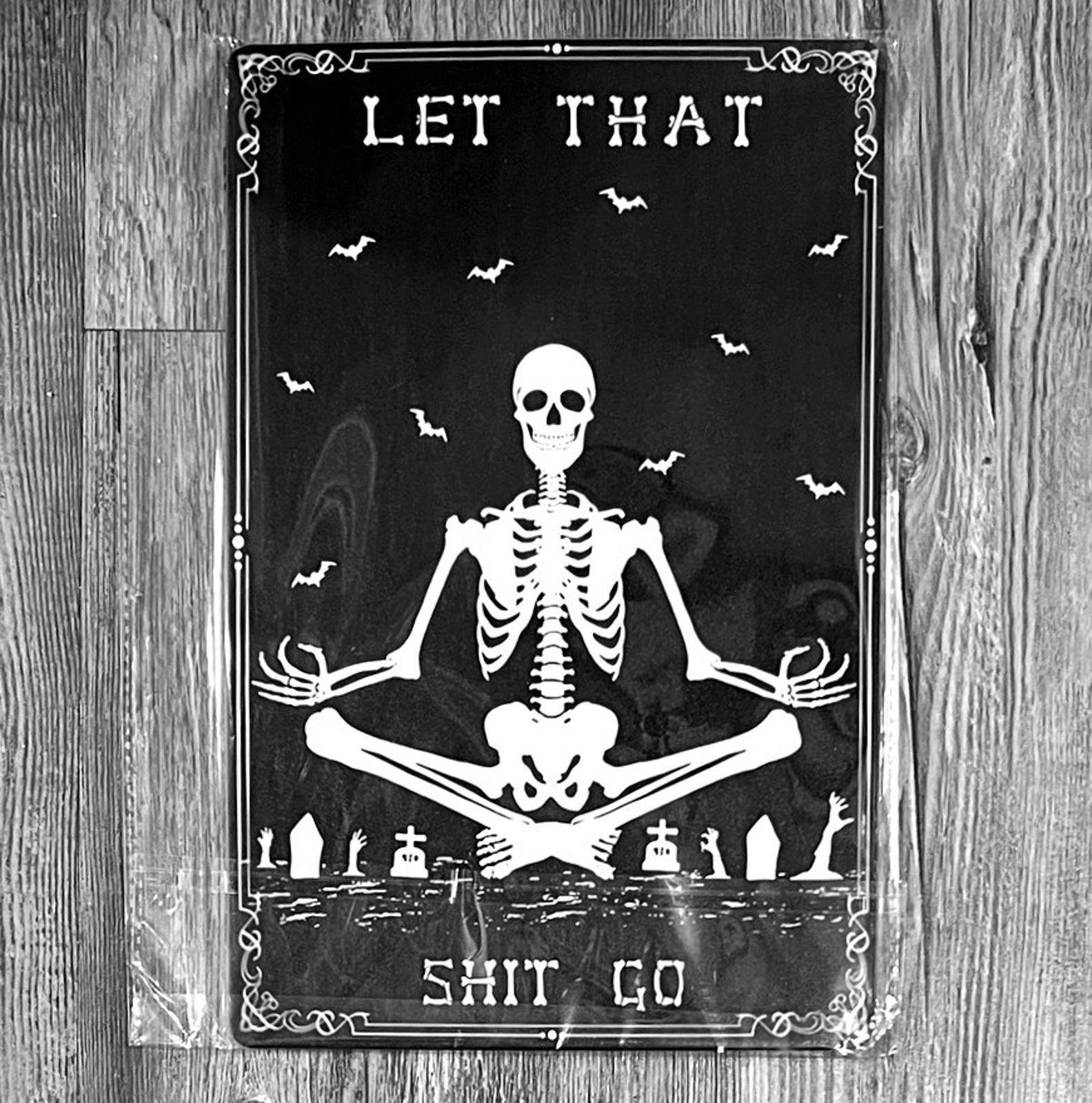 Let That Sh*t Go 8 x 12 Novelty Metal Sign New!