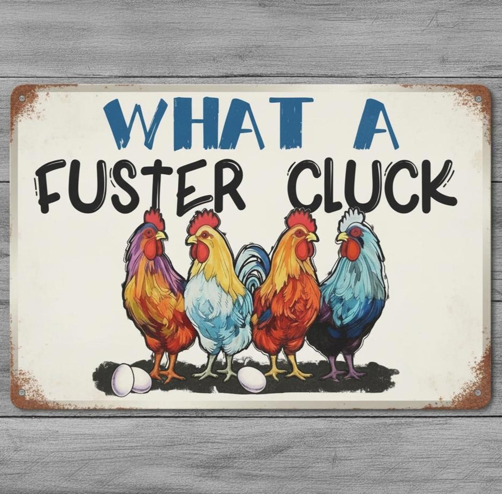 What A Fuster Cluck 8 x 12 Vintage Novelty Metal Sign Made In USA