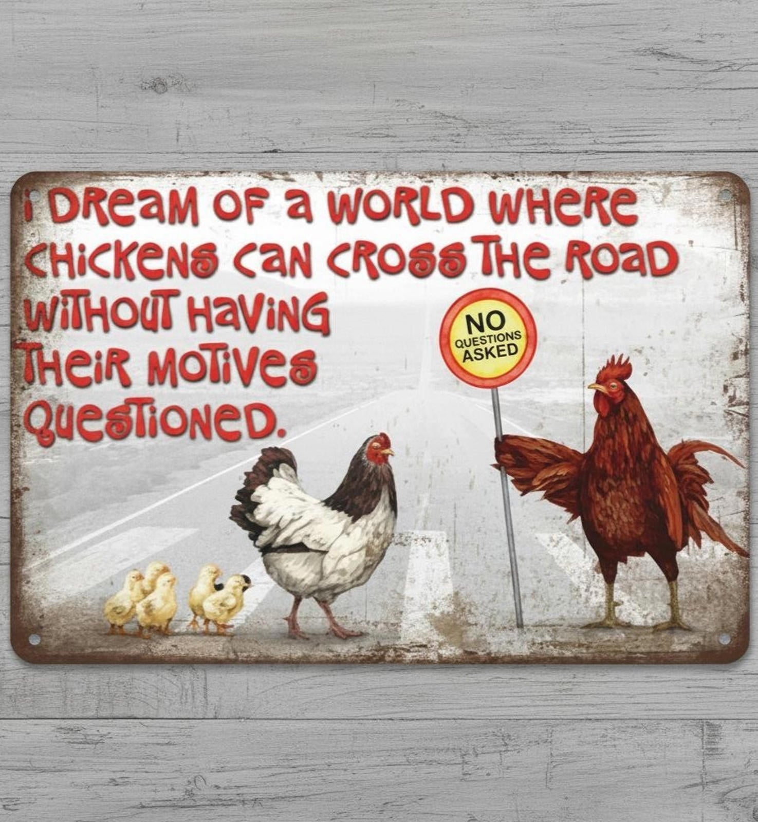 Chickens Can Croos The Road 8 x 12 Vintage Novelty Metal Sign Made In USA