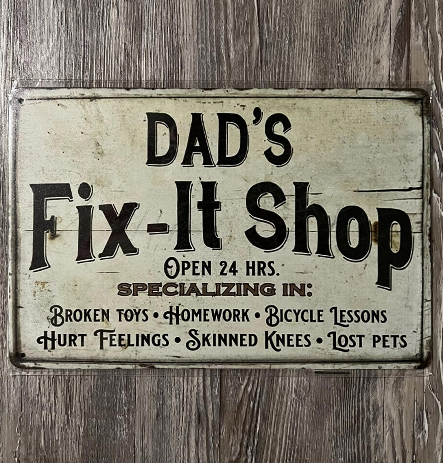 Dad's Fix-It Shop Open 24 Hours 8 x 12 Vintage Novelty Metal Sign New!