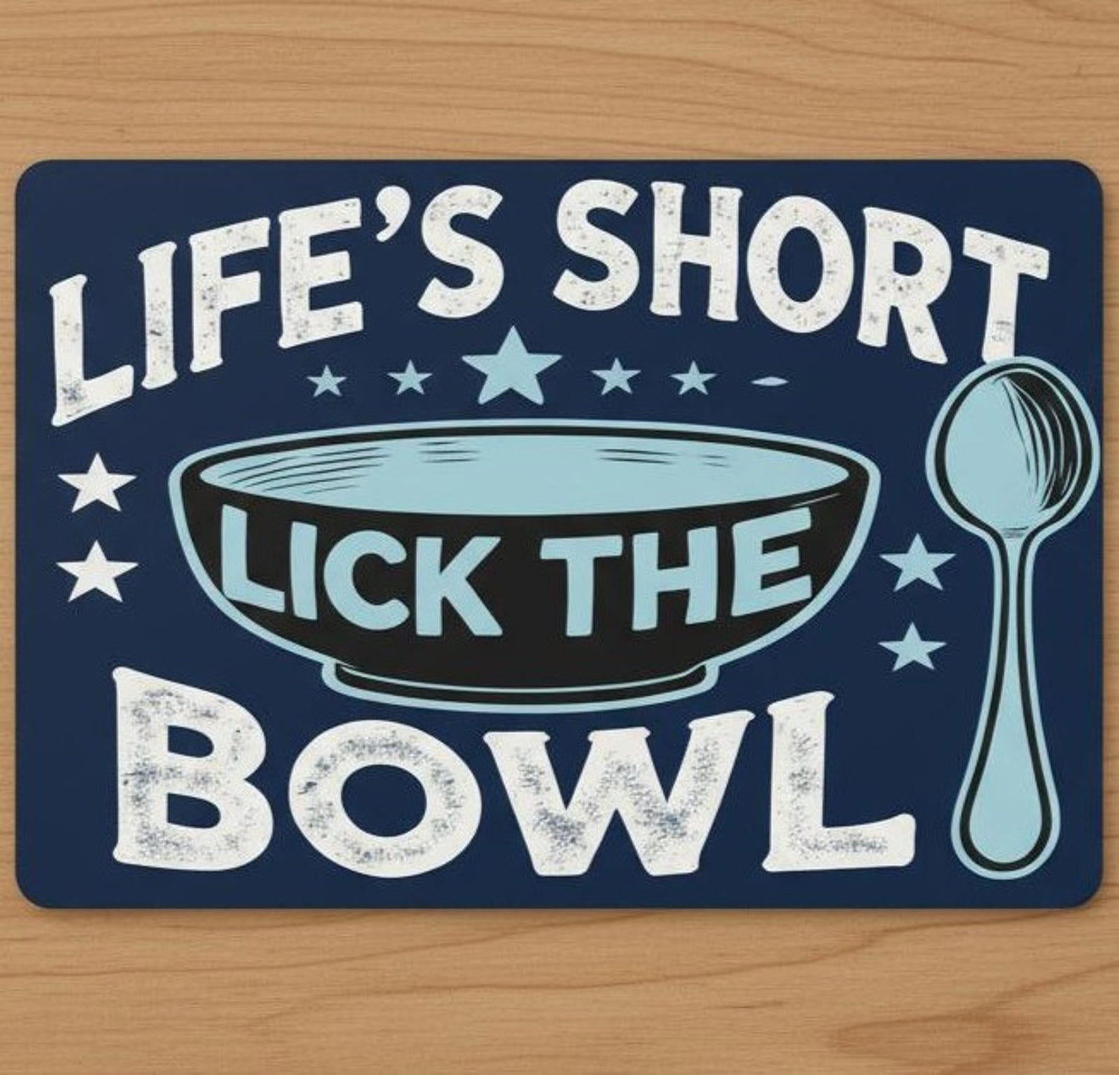 Life's Short Lick The Bowl 9.5 x 8 Mouse Pad With Rubber Backing Made In USA