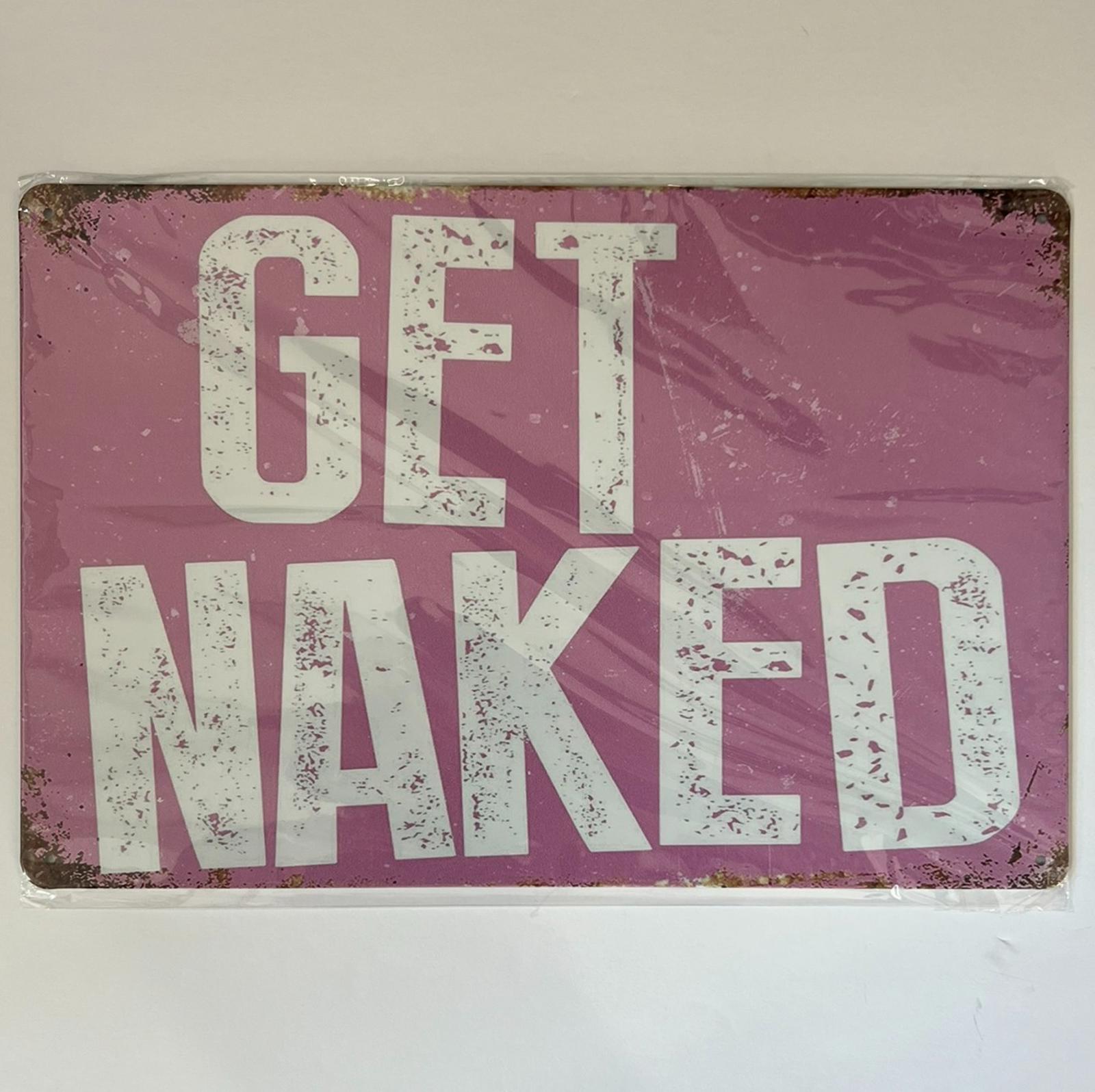 Get Naked 8 x 12 Pink Novelty Metal Sign Shrink-Wrapped New!