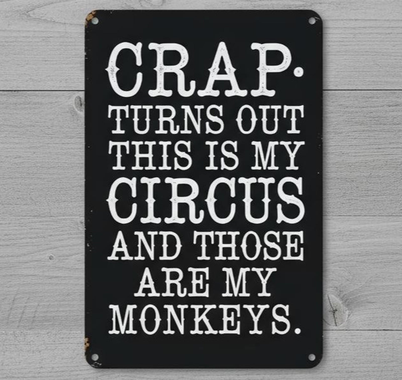 Crap This Is My Circus 8 x 12 Vintage Novelty Metal Sign New!