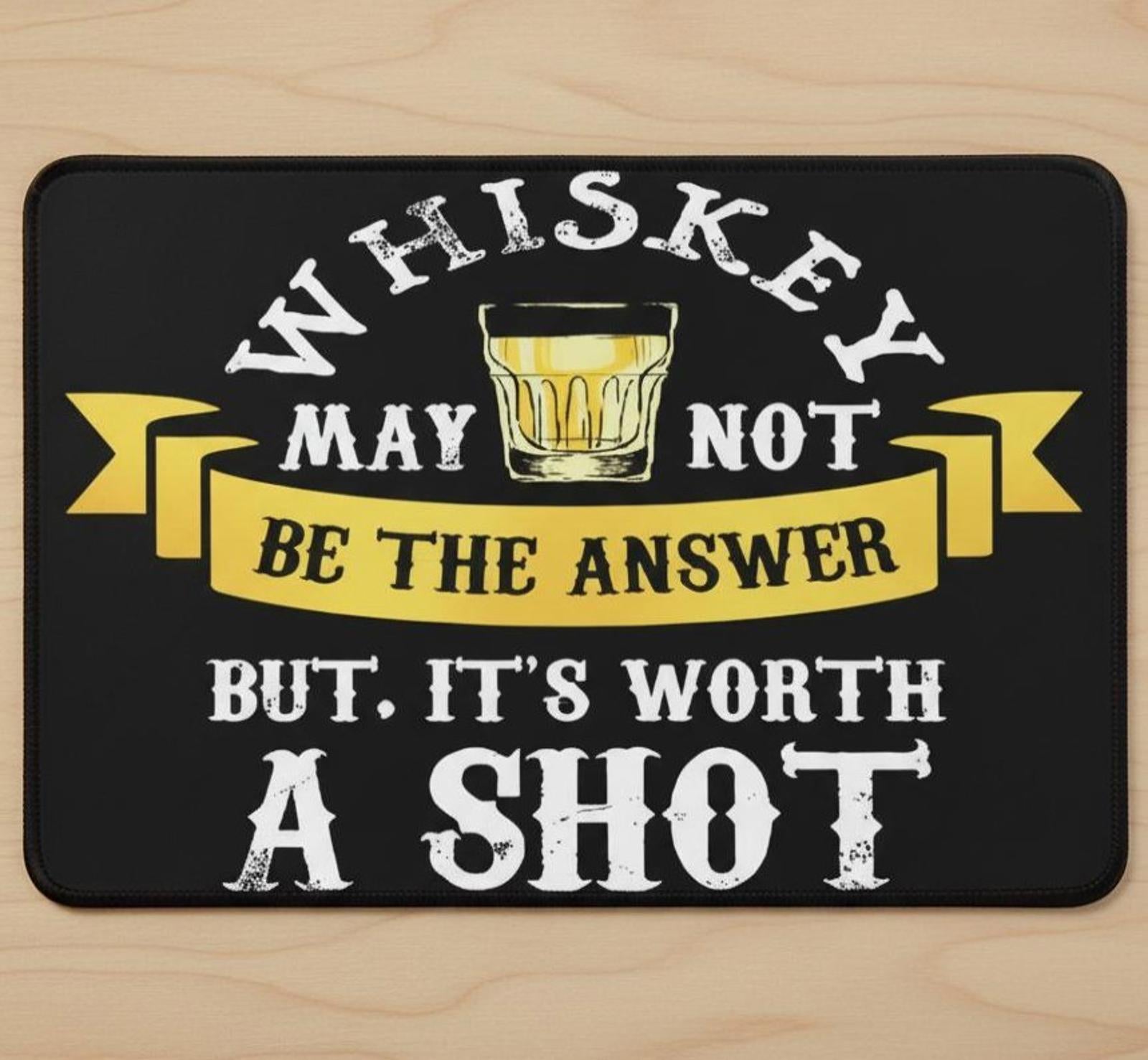 It's Worth A Shot 9.5 x 8 Mouse Pad With Rubber Backing Made In USA
