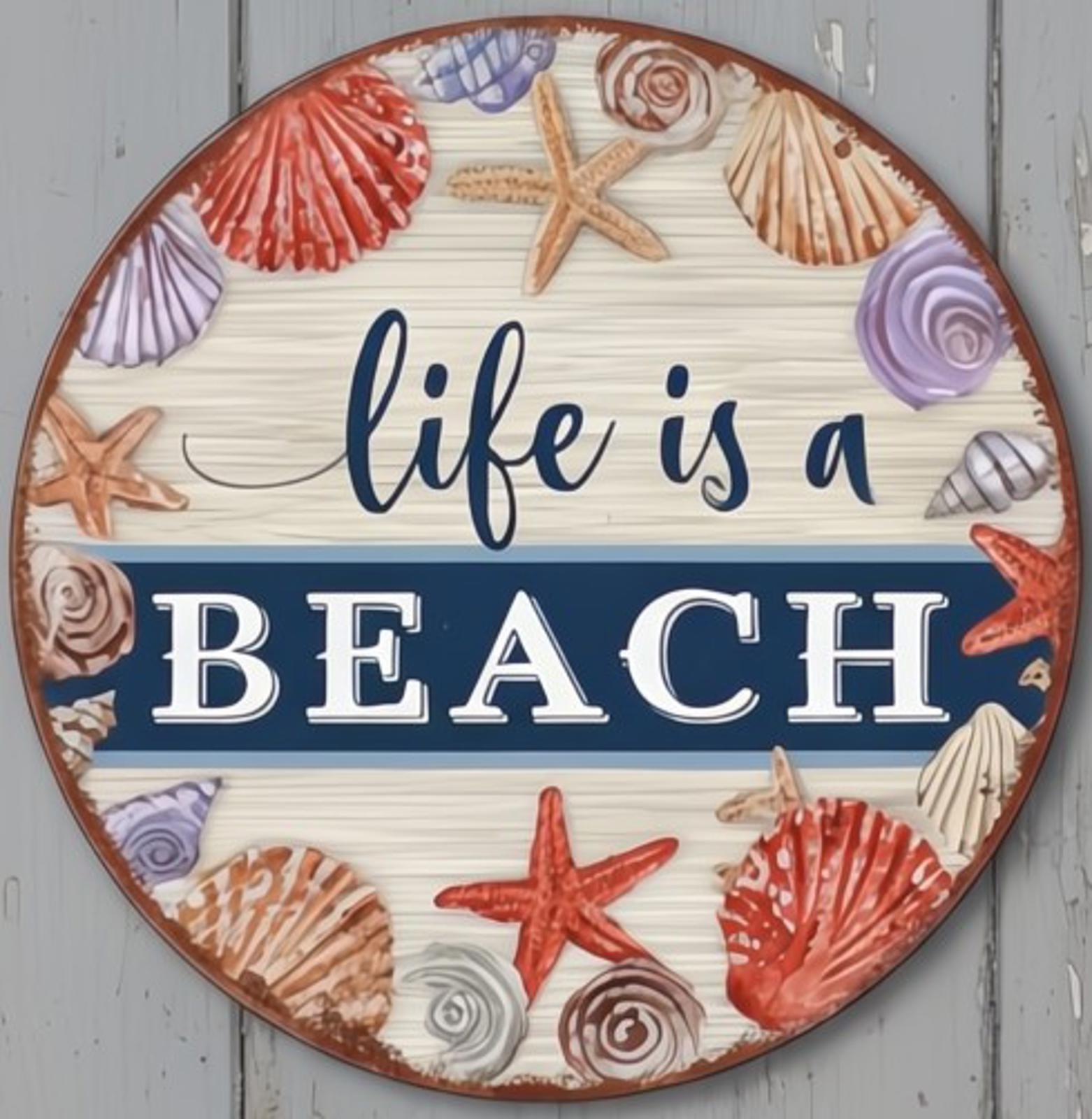 Life Is A Beach 8" Diameter Novelty Metal Sign Made In USA New!
