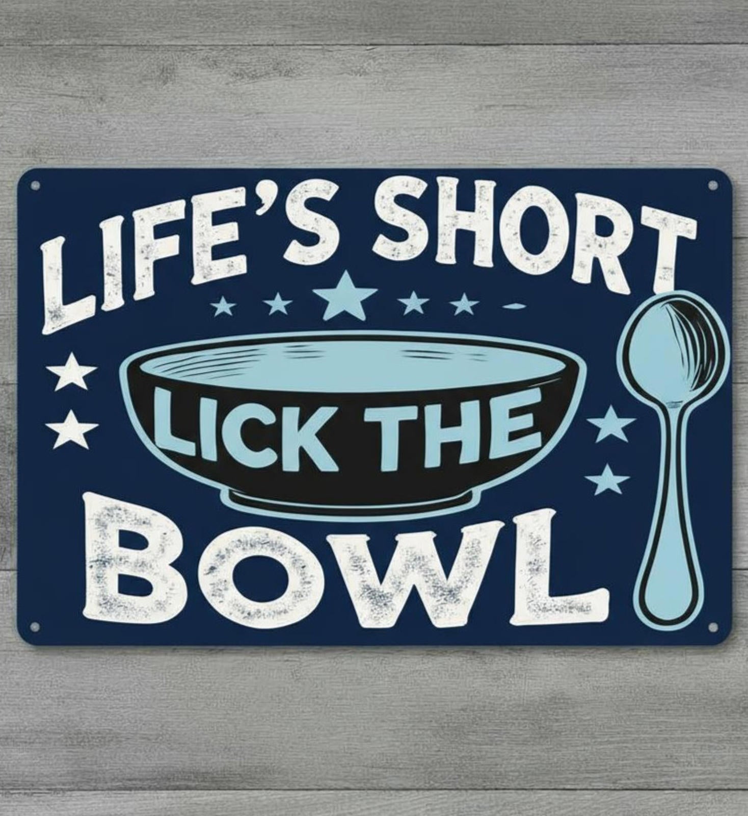 Life's Short Lick The Bowl 8 x 12 Novelty Metal Sign Made In USA New!