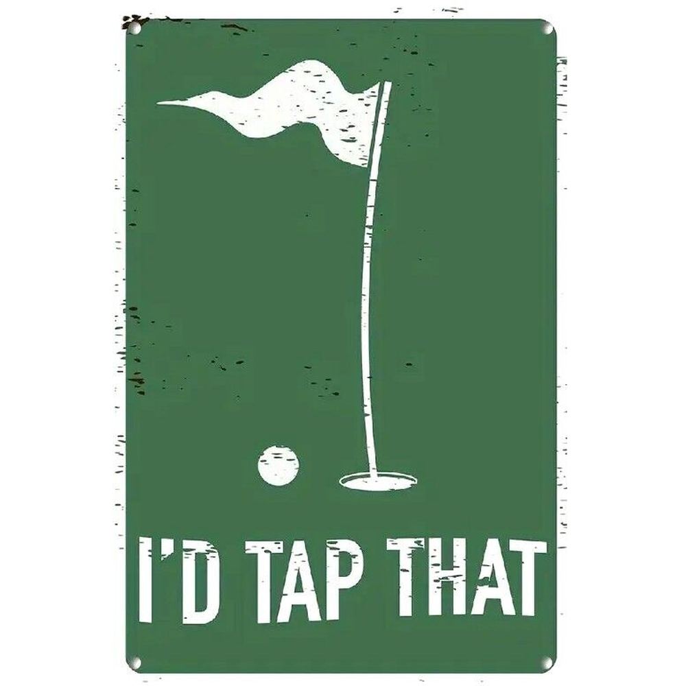 I'd Tap That Funny Golf Novelty Metal Sign 8" x 12" Wall Art Home & Garden:Home Décor:Plaques & Signs Style Your Walls