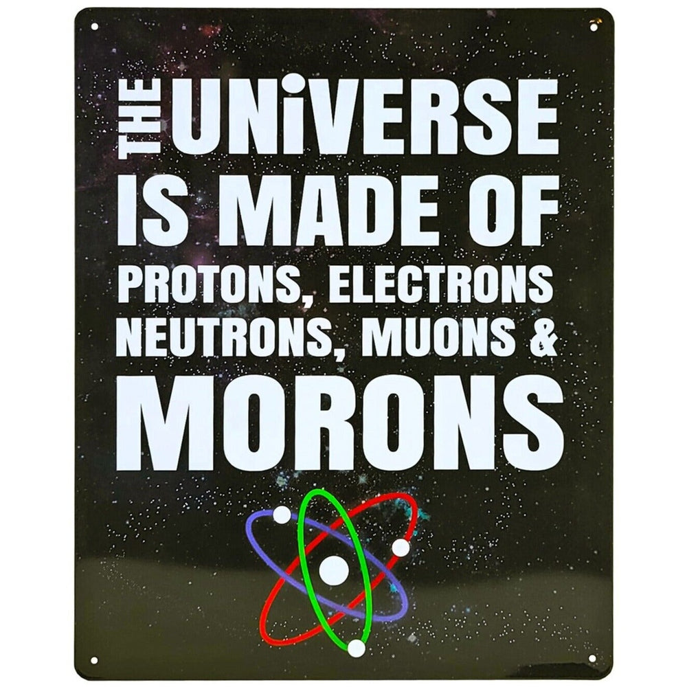 The Universe Is Made Of Morons Humorous Novelty Metal Sign 15" x 12" New! Home & Garden:Home Décor:Plaques & Signs Style Your Walls