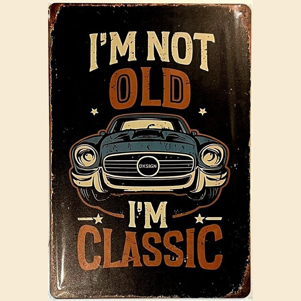 I'm Not Old I'm Classic Novelty Metal Sign 8" x 12" Wall Art Home & Garden:Home Décor:Plaques & Signs Style Your Walls