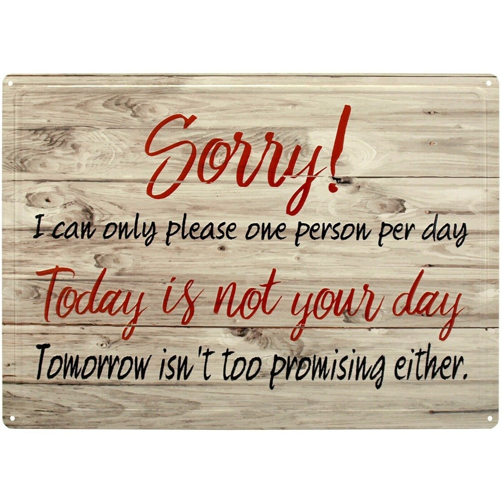 Sorry! I Can Only Please One Person Per Day Hem Wrapped Embossed Sign 17" x 12" Home & Garden:Home Décor:Plaques & Signs Style Your Walls