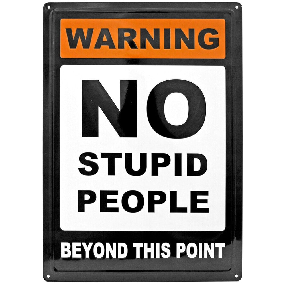 No Stupid People Beyond This Point Novelty Hem Wrapped Embossed Sign 17" x 12" Home & Garden:Home Décor:Plaques & Signs Style Your Walls