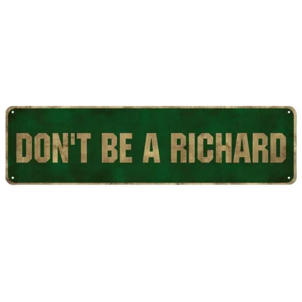 Don't Be A Richard Vintage Retro Novelty Metal Sign 16 x 4 Wall Art NEW! Home & Garden:Home Décor:Plaques & Signs Style Your Walls