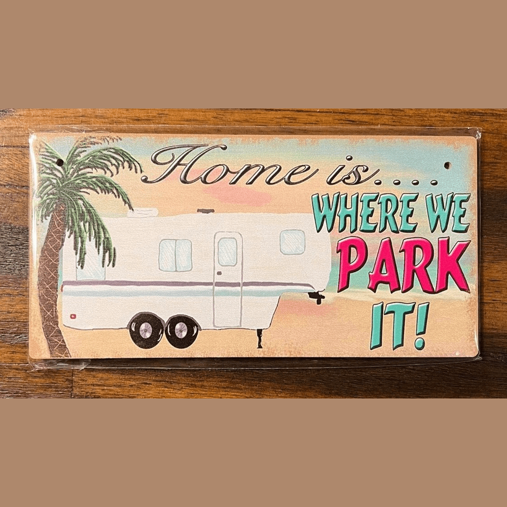 Home Is Where We Park It - Wood Sign Vintage Novelty Camper Camping Sign NEW! Style Your Walls