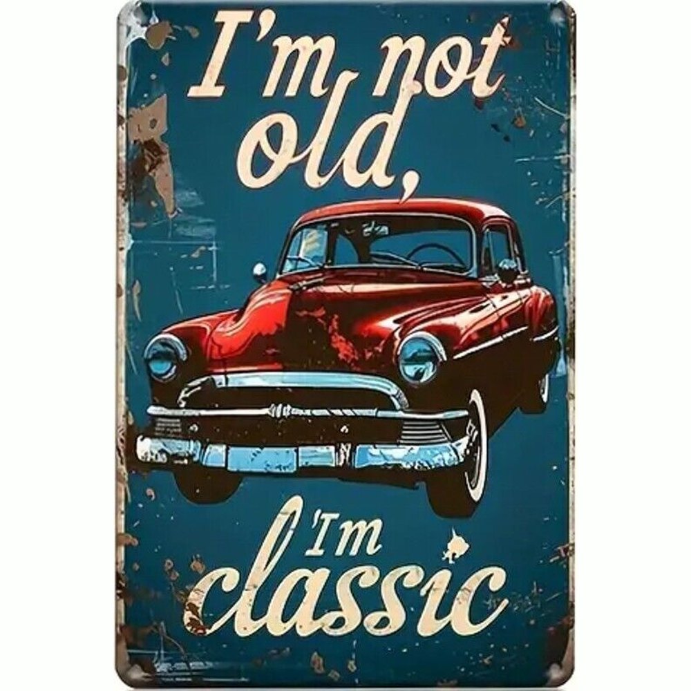 I'm Not Old I'm Classic Novelty Metal Sign 8" x 12" Wall Art New! Home & Garden:Home Décor:Plaques & Signs Style Your Walls