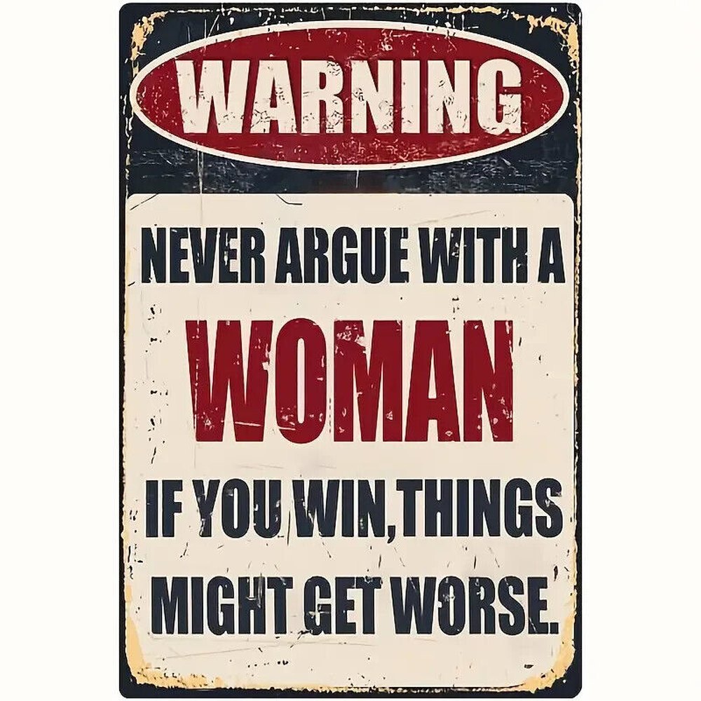 Warning - Never Argue With A Woman Vintage Novelty Metal Sign 8" x 12" Home & Garden:Home Décor:Plaques & Signs Style Your Walls
