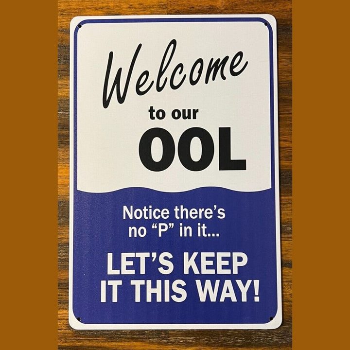 Welcome To Our OOL - Notice There's No Pee In It Novelty Metal Sign 12" x 8" Home & Garden:Home Décor:Plaques & Signs Style Your Walls