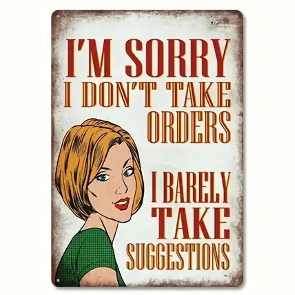 I'm Sorry I Don't Take Orders Vintage Novelty Metal Sign 12" x 8" Wall Art Home & Garden:Home Décor:Plaques & Signs Style Your Walls