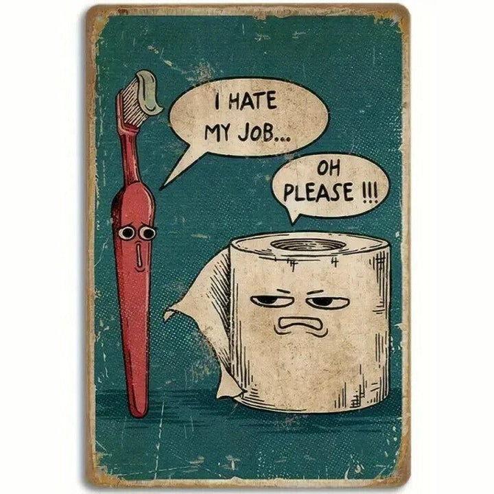 I Hate My Job - Oh Please! Vintage Novelty Metal Sign 8" x 12" Home & Garden:Home Décor:Plaques & Signs Style Your Walls