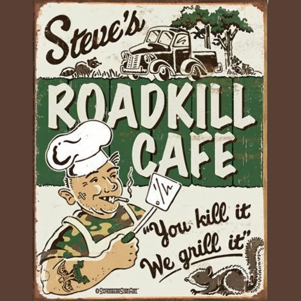 Steve's Roadkill Cafe "You kill it We grill it" Novelty Sign 16" x 12.5" New! Home & Garden:Home Décor:Plaques & Signs Style Your Walls