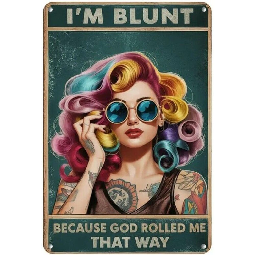I'm Blunt Because God Rolled Me That Way Novelty Metal Sign 12 x 8 Wall Art Home & Garden:Home Décor:Plaques & Signs Style Your Walls