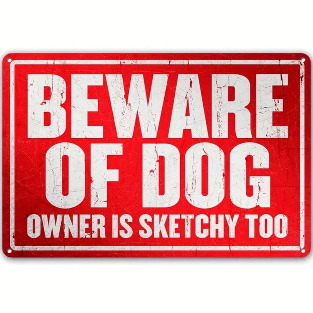 Beware Of Dog Owner Is Sketchy Too Vintage Novelty Metal Sign 12 x 8 Wall Art Home & Garden:Home Décor:Plaques & Signs Style Your Walls