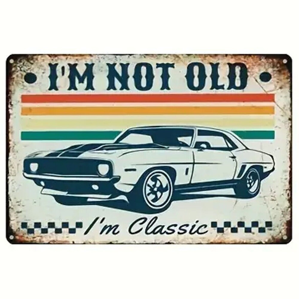 I'm Not Old I'm Classic Vintage Novelty Metal Sign 12 x 8 Wall Art Home & Garden:Home Décor:Plaques & Signs Style Your Walls