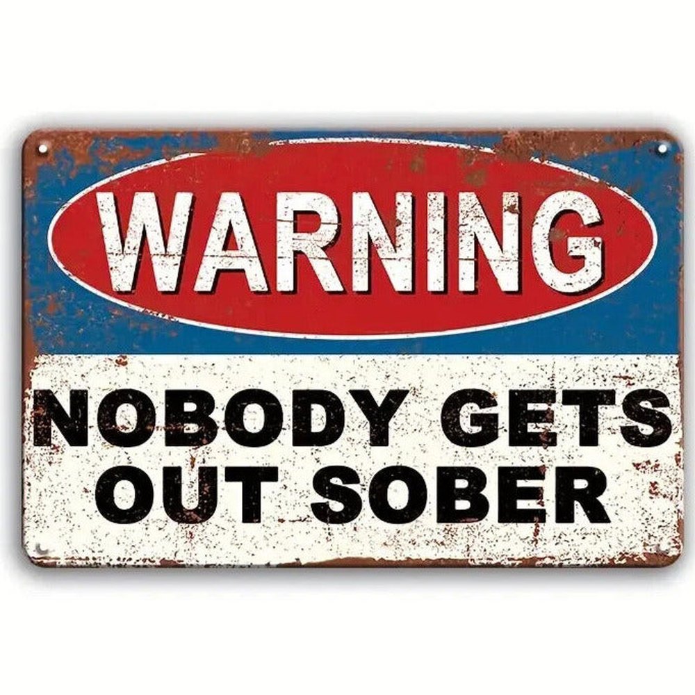 Warning - Nobody Gets Out Sober Vintage Novelty Metal Sign 8" x 12" Home & Garden:Home Décor:Plaques & Signs Style Your Walls