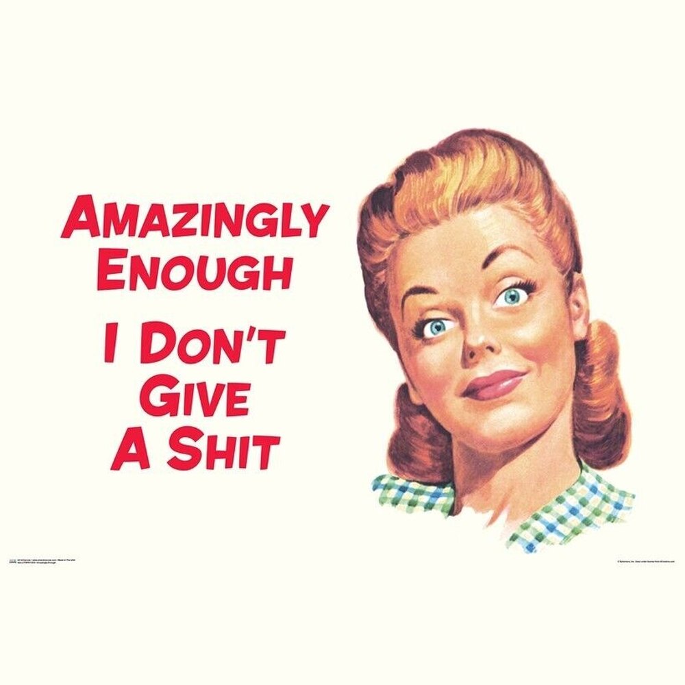 Amazingly Enough I Don't Give A S**t Poster 24" x 36" NEW! Art:Art Posters Style Your Walls