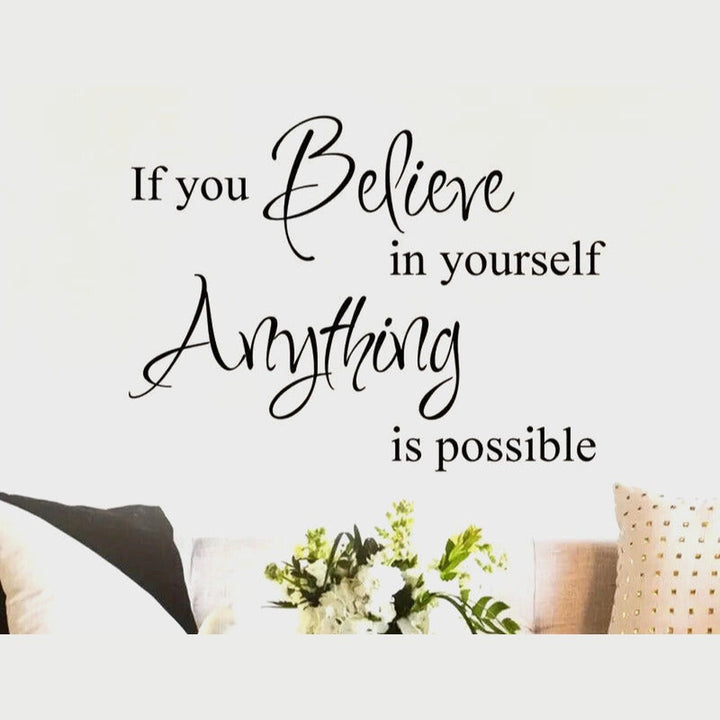 "If You Believe In Yourself Anything Is Possible" Wall Decal 17" x 22" Home & Garden:Home Décor:Decals, Stickers & Vinyl Art Style Your Walls