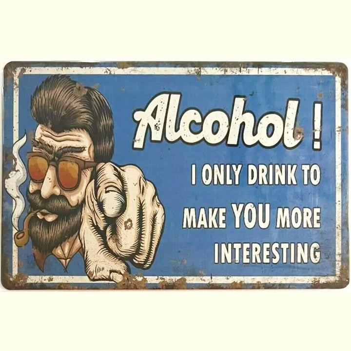 Alcohol! I Only Drink To Make YOU More Interesting 8" x 12" Novelty Metal Sign Home & Garden:Home Décor:Plaques & Signs Style Your Walls