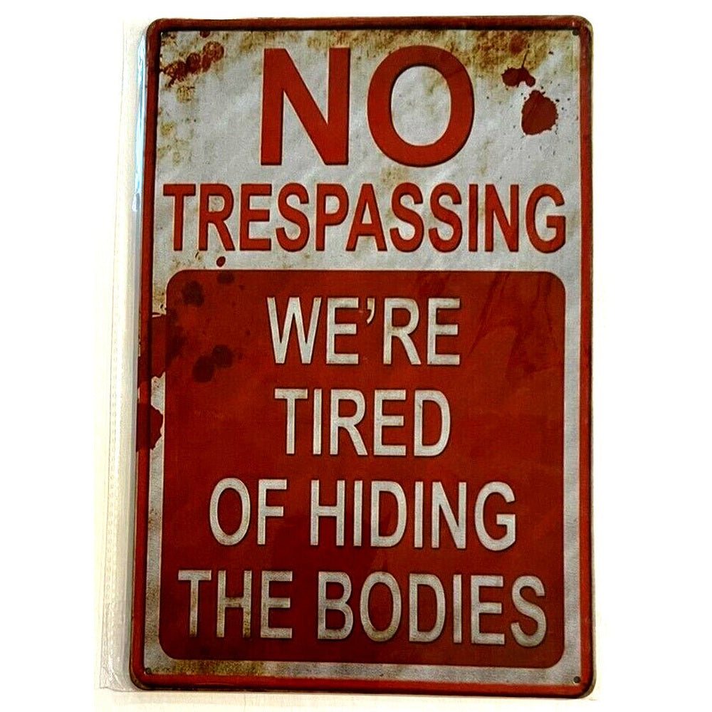 No Trespassing We're Tired Of Hiding The Bodies 8" x 12" Novelty Metal Sign New! Home & Garden:Home Décor:Plaques & Signs Style Your Walls