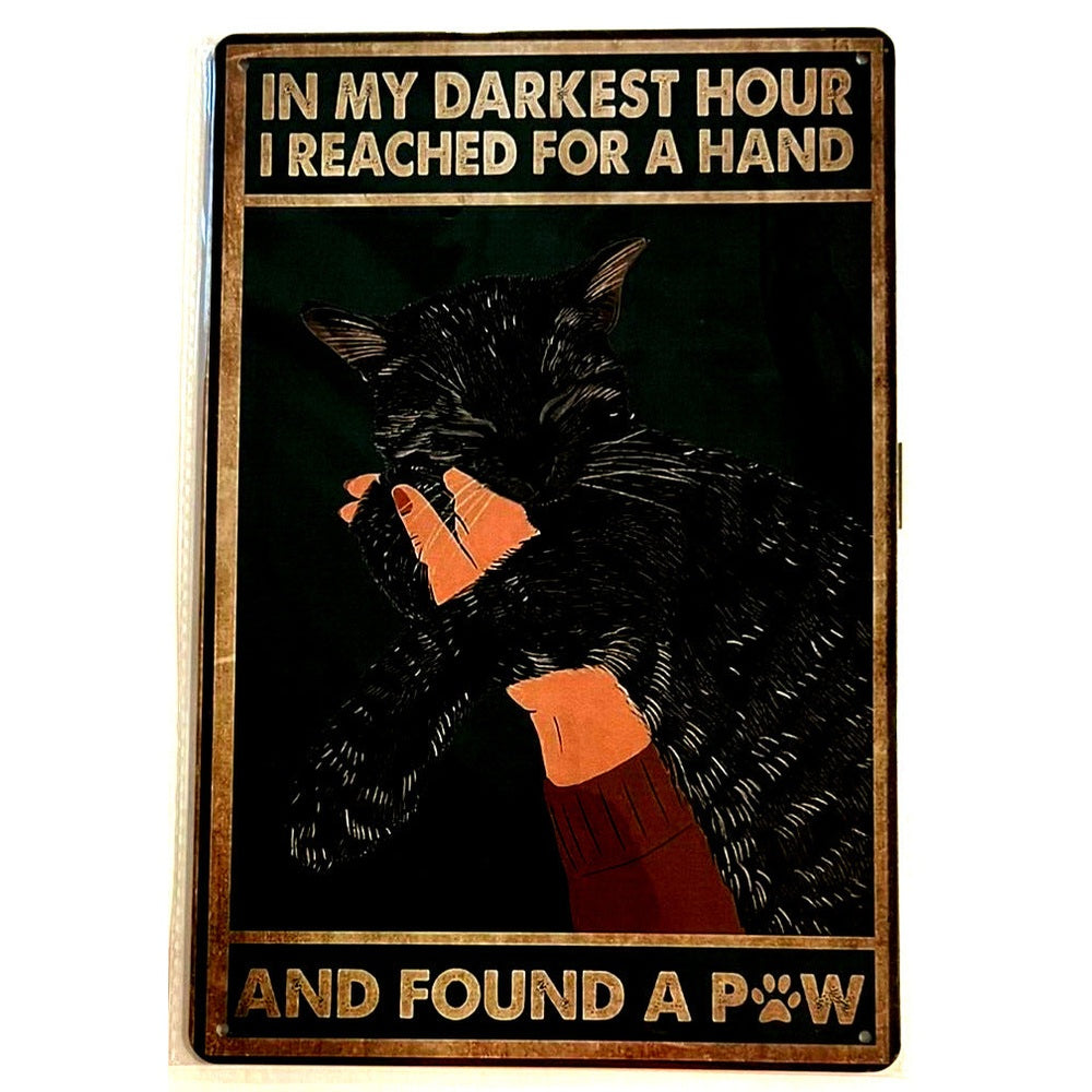 In My Darkest Hour I Reached For A Hand And Found A Paw 8" x 12" Metal Sign Home & Garden:Home Décor:Plaques & Signs Style Your Walls