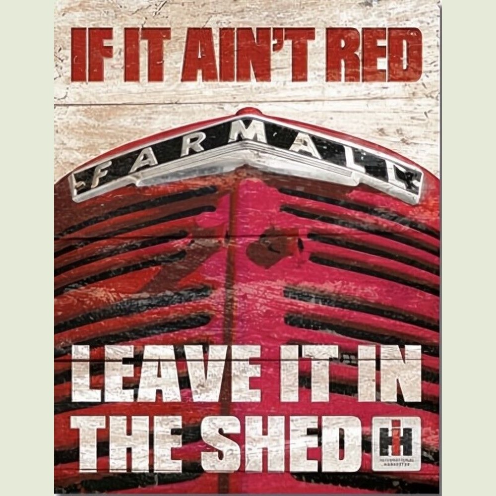 Farmall If It Ain't Red Leave It In The Shed Hem-Wrapped Metal Sign 12.5" x 16" Home & Garden:Home Décor:Plaques & Signs Style Your Walls
