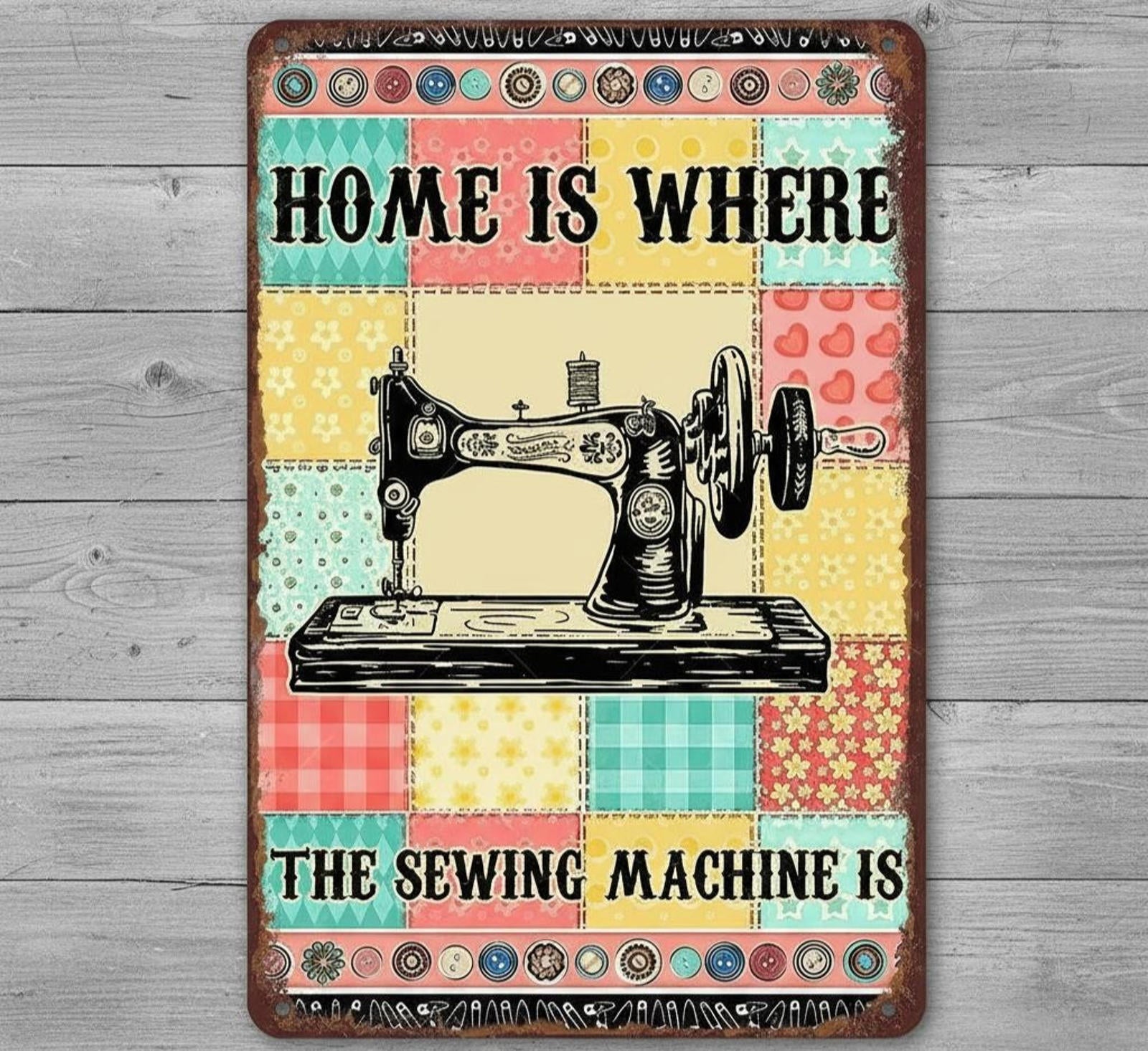 Home Is Where The Sewing Machine Is 8 x 12 Novelty Metal Sign Made In USA New!