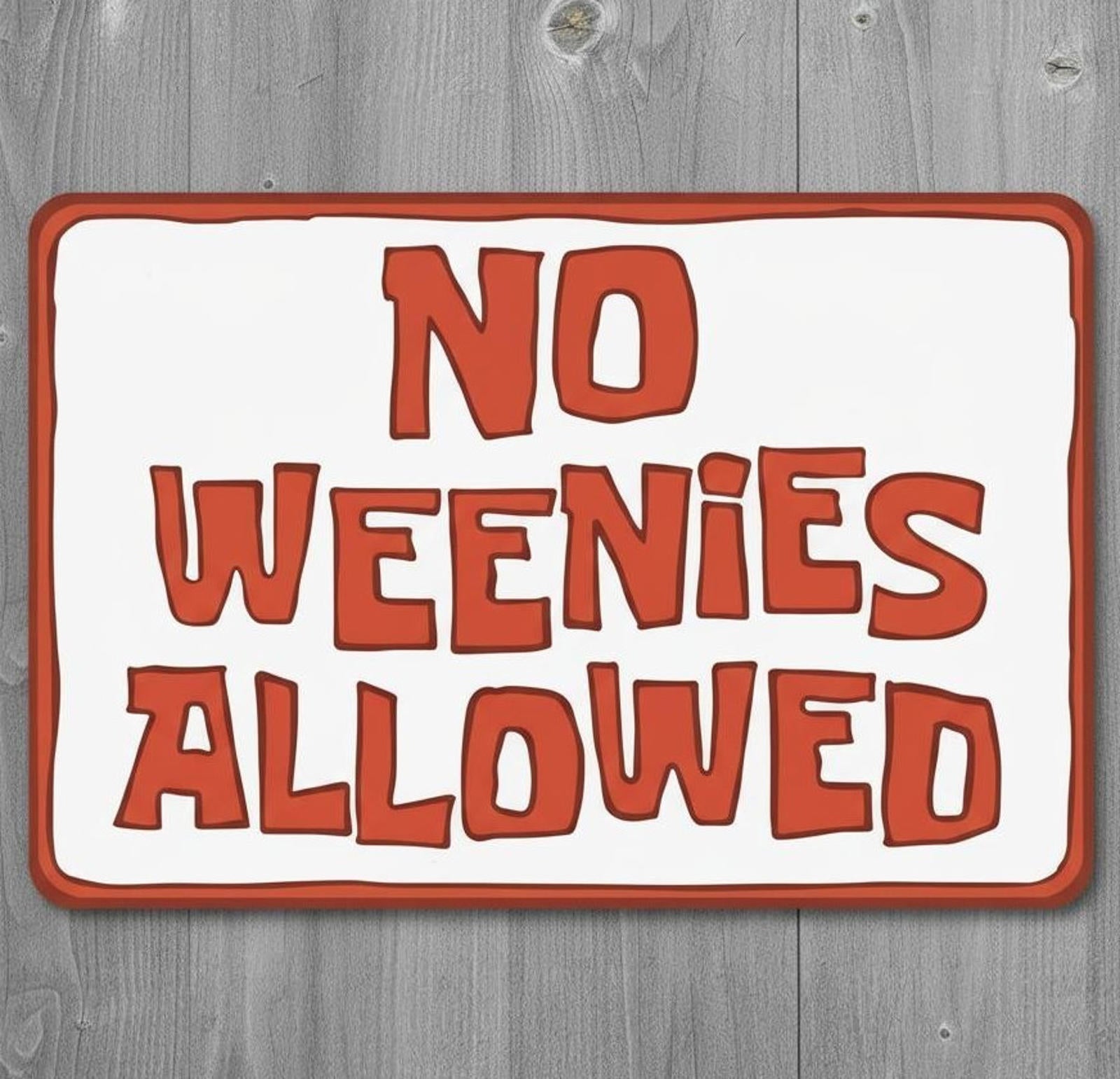 No Weenies Allowed 9.5 x 8 Mouse Pad With Anti-Slip Rubber Backing Made In USA