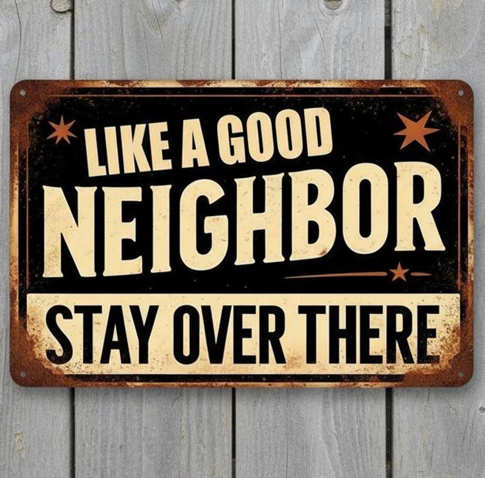 Like A Good Neighbor Stay Over There 8 x 12 Vintage Novelty Metal Sign New!