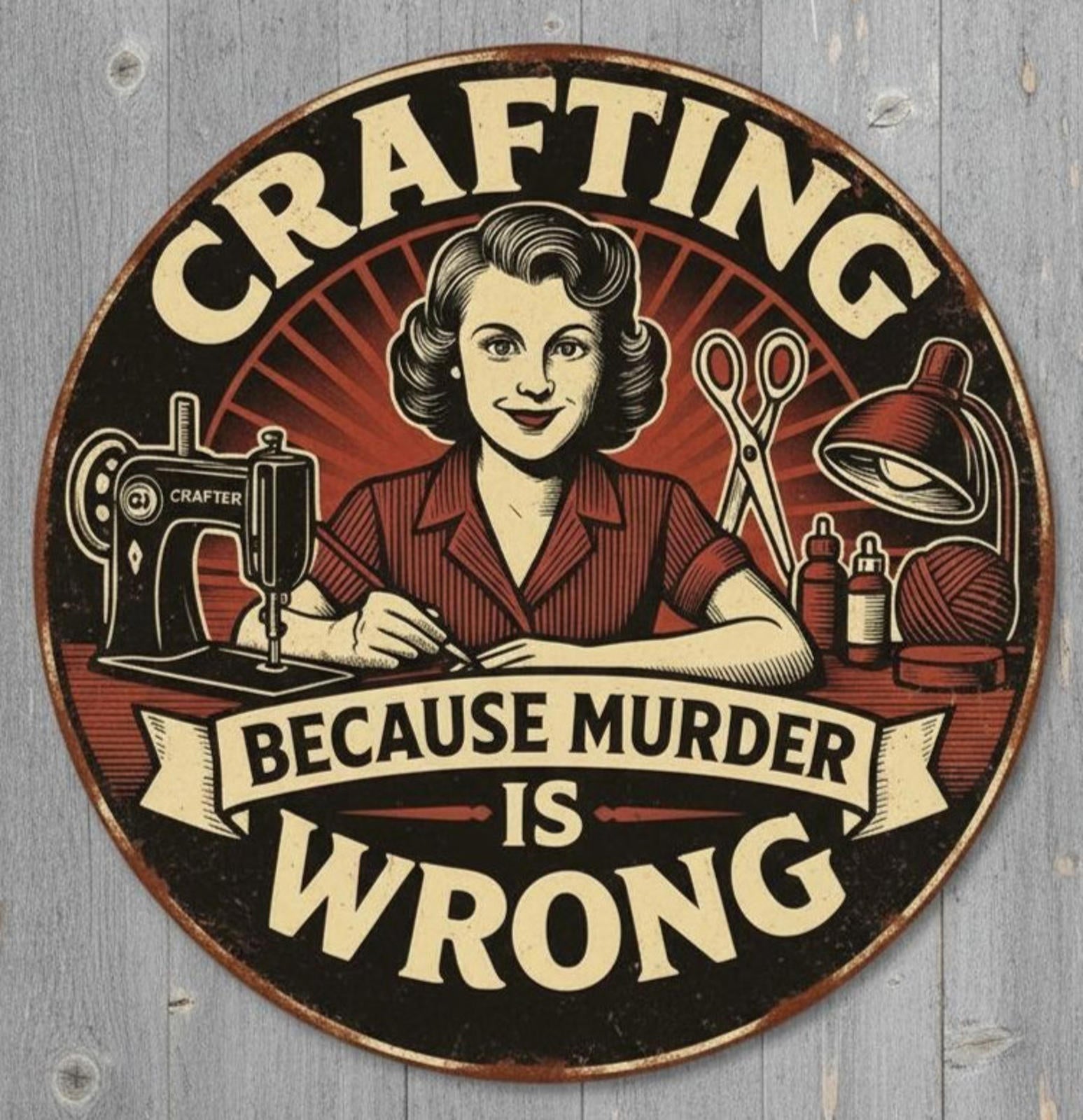 Crafting Because Murder Is Wrong 8" Diameter Novelty Metal Sign Made In USA New!
