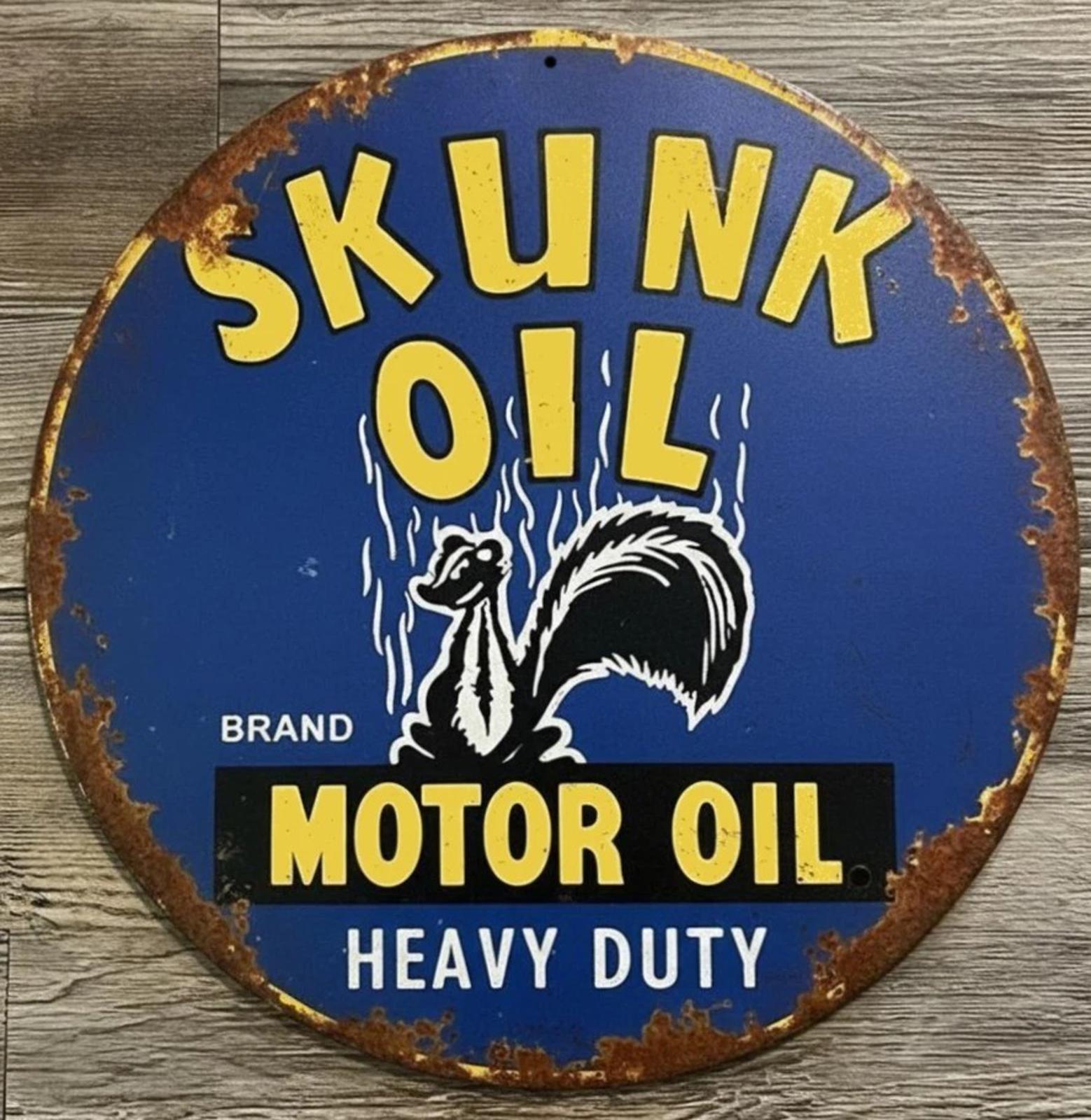 Skunk Oil Motor Oil 12" Diameter Vintage Novelty Metal Sign Made In USA New!