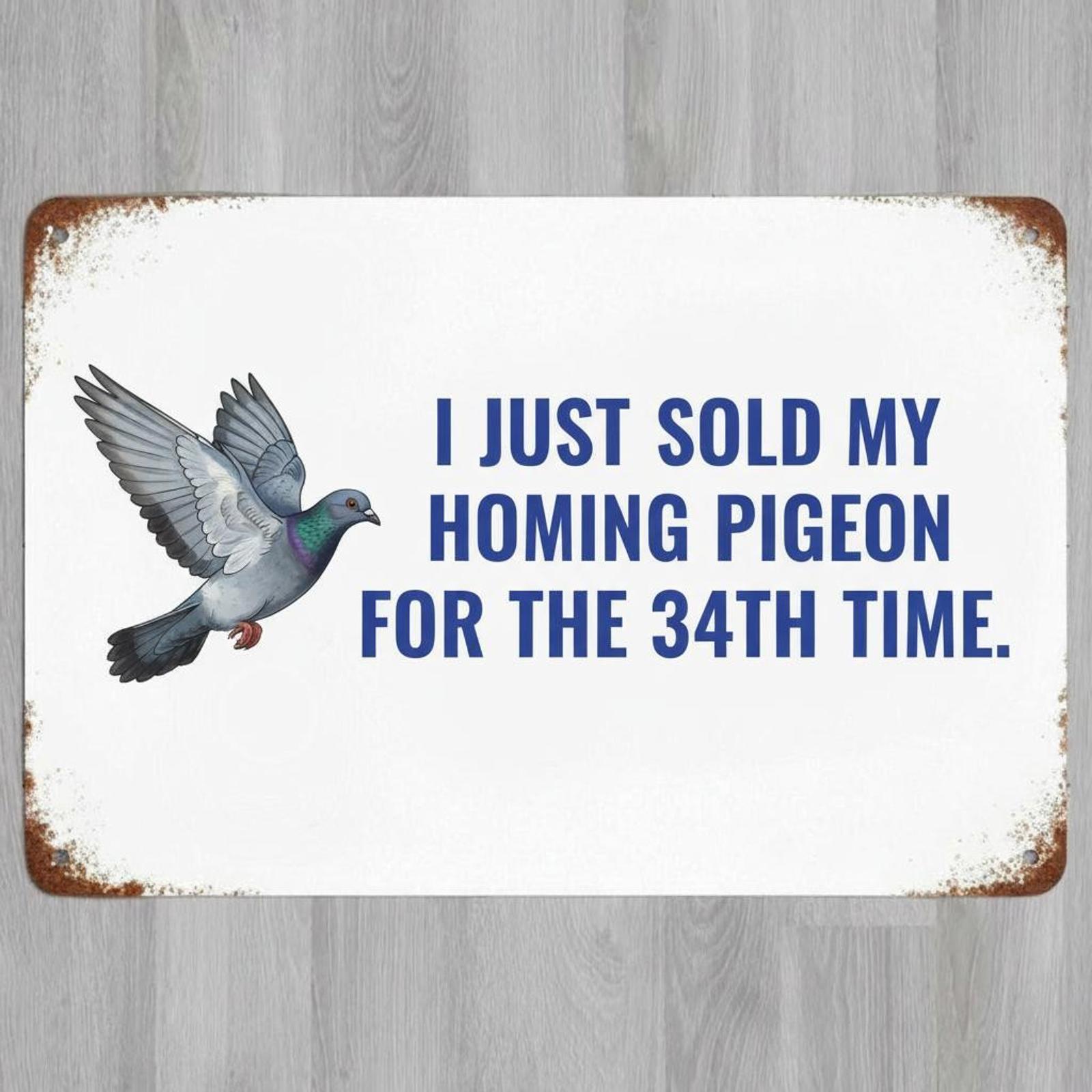 I Sold My Homing Pigeon Humor 8 x 12 Vintage Novelty Metal Sign Made In USA