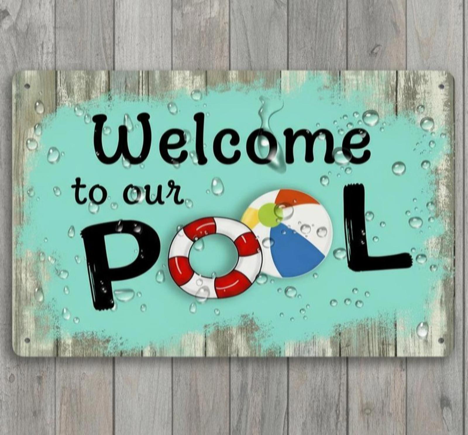 Welcome To Our Pool 8 x 12 Novelty Metal Sign Made In USA New!