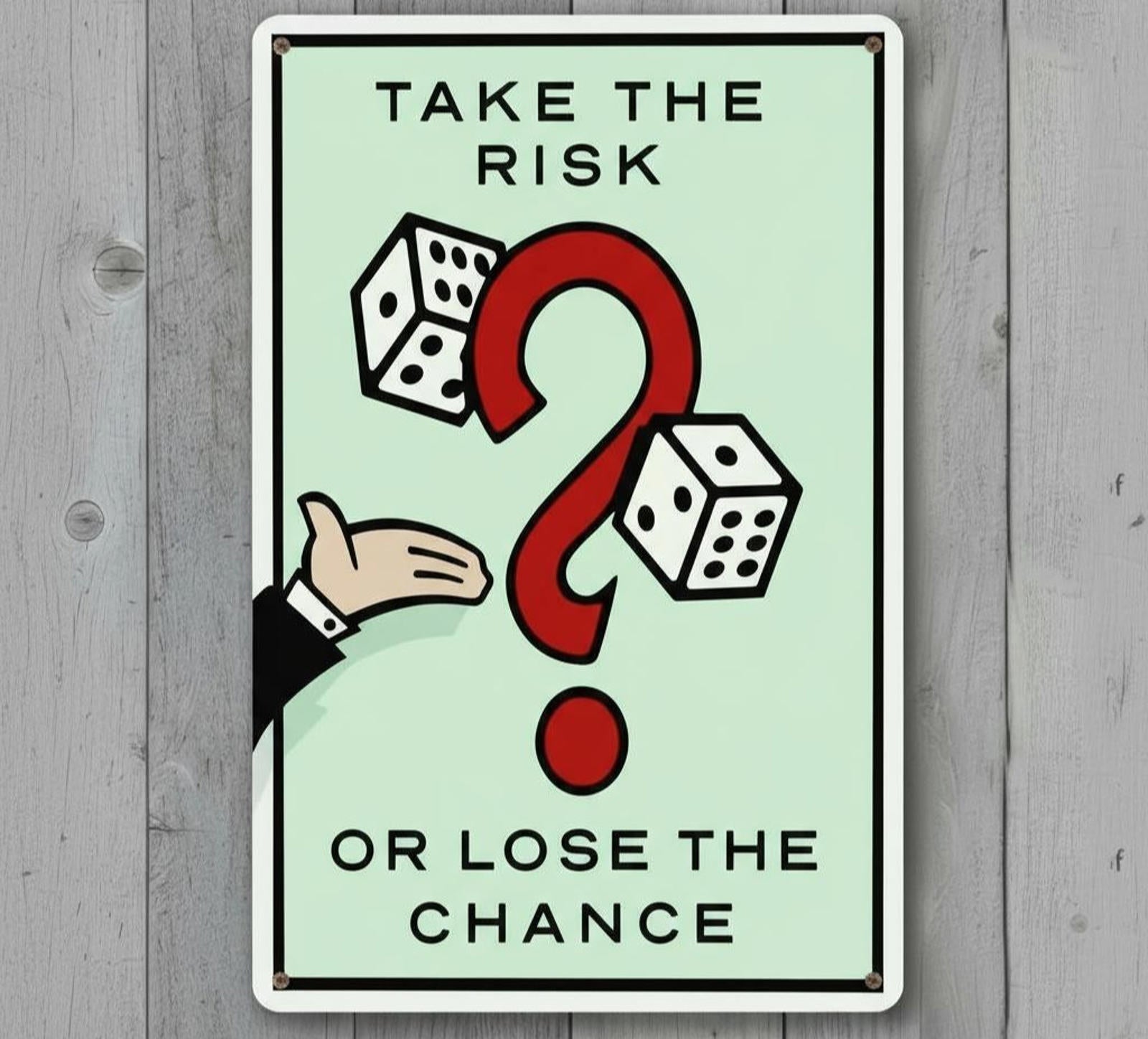 Take The Risk Or Lose The Chance 8 x 12 Novelty Metal Sign Made In USA New!