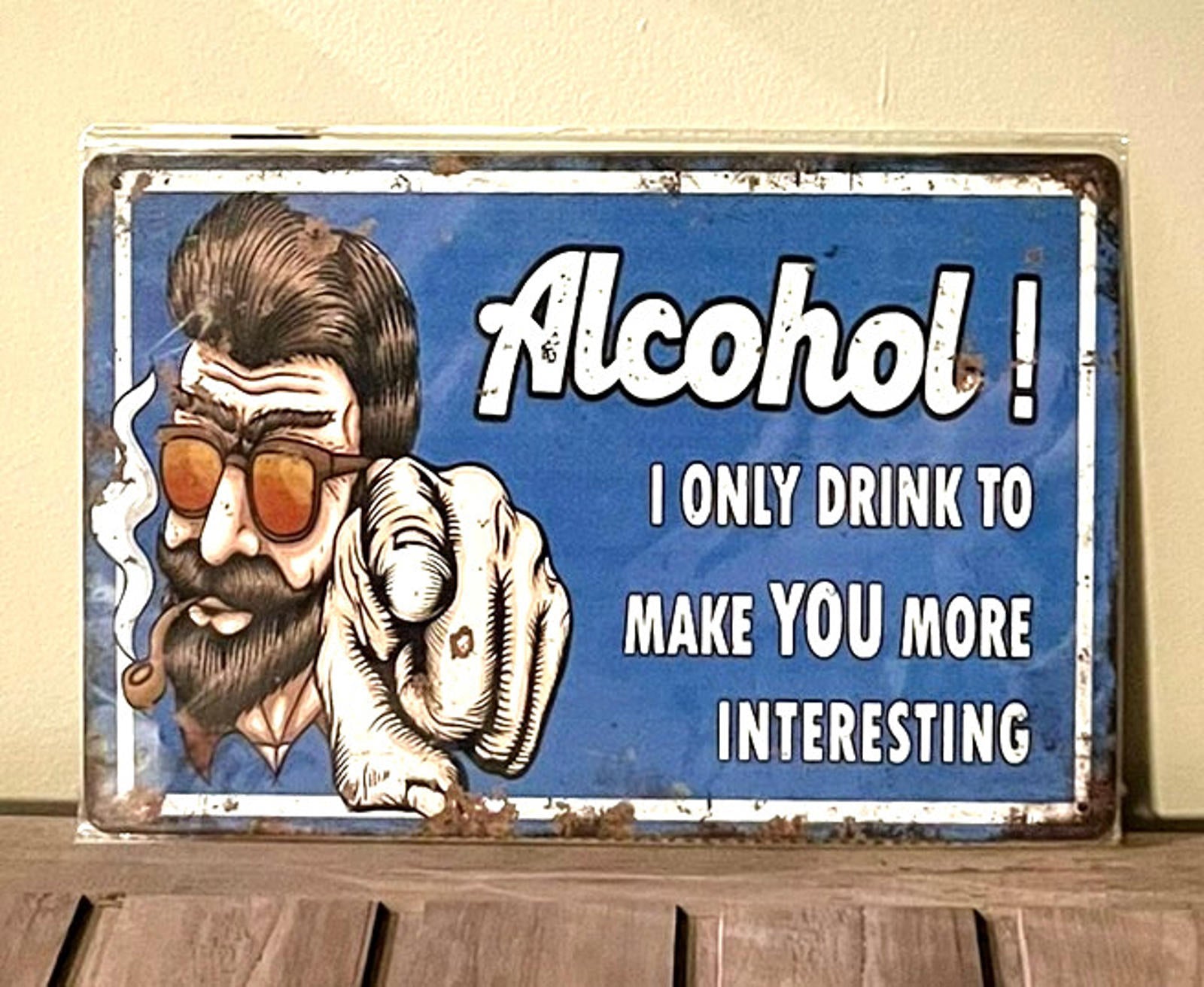 I Only Drink To Make You More Interesting 8 x 12 Novelty Metal Sign New!
