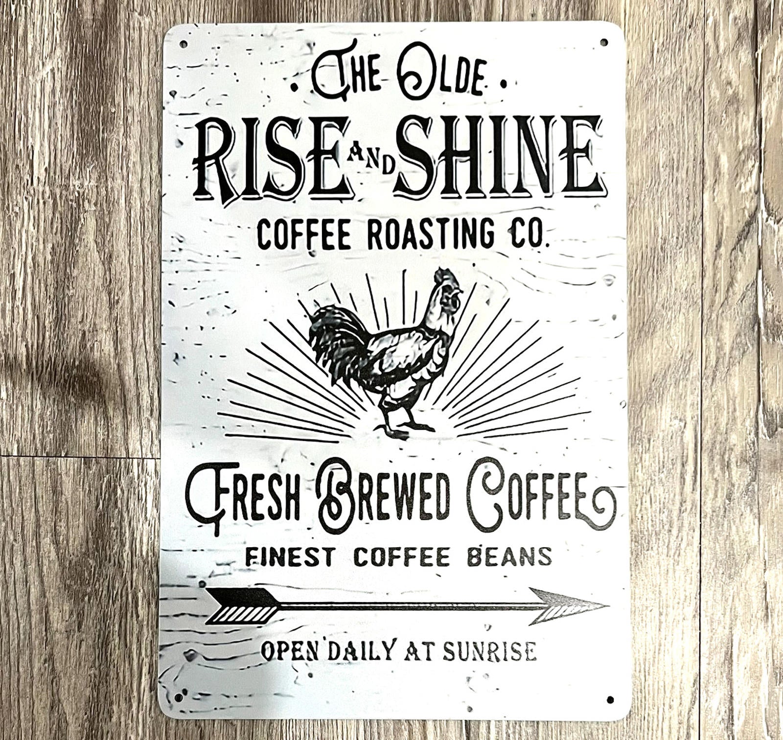 The Olde Rise and Shine Coffee Roasting Co. 8 x 12 Novelty Metal Sign New!