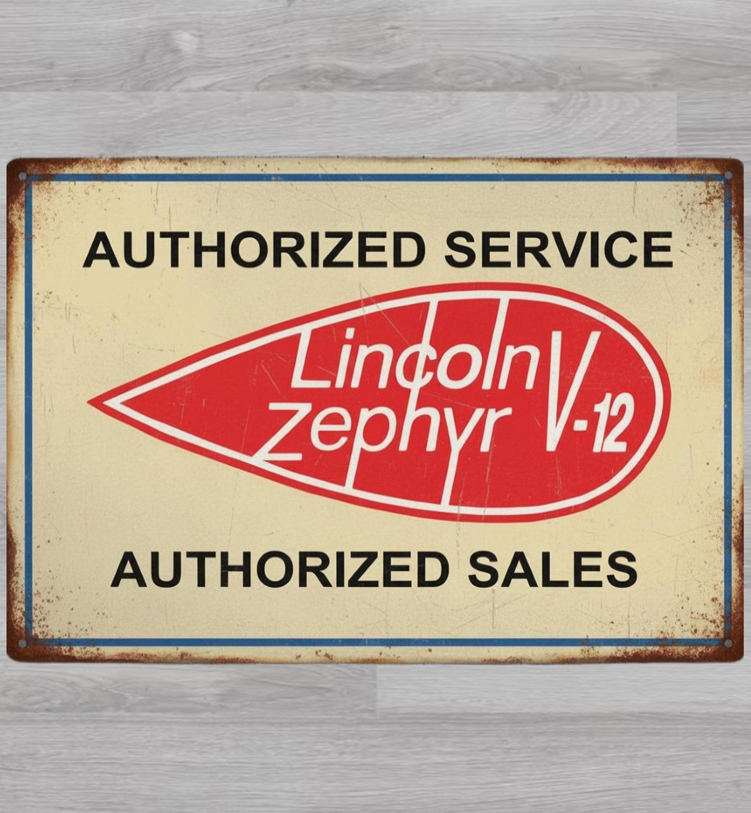 Lincoln Zephyr Authorized Service 8 x 12 Vintage Novelty Metal Sign Made In USA