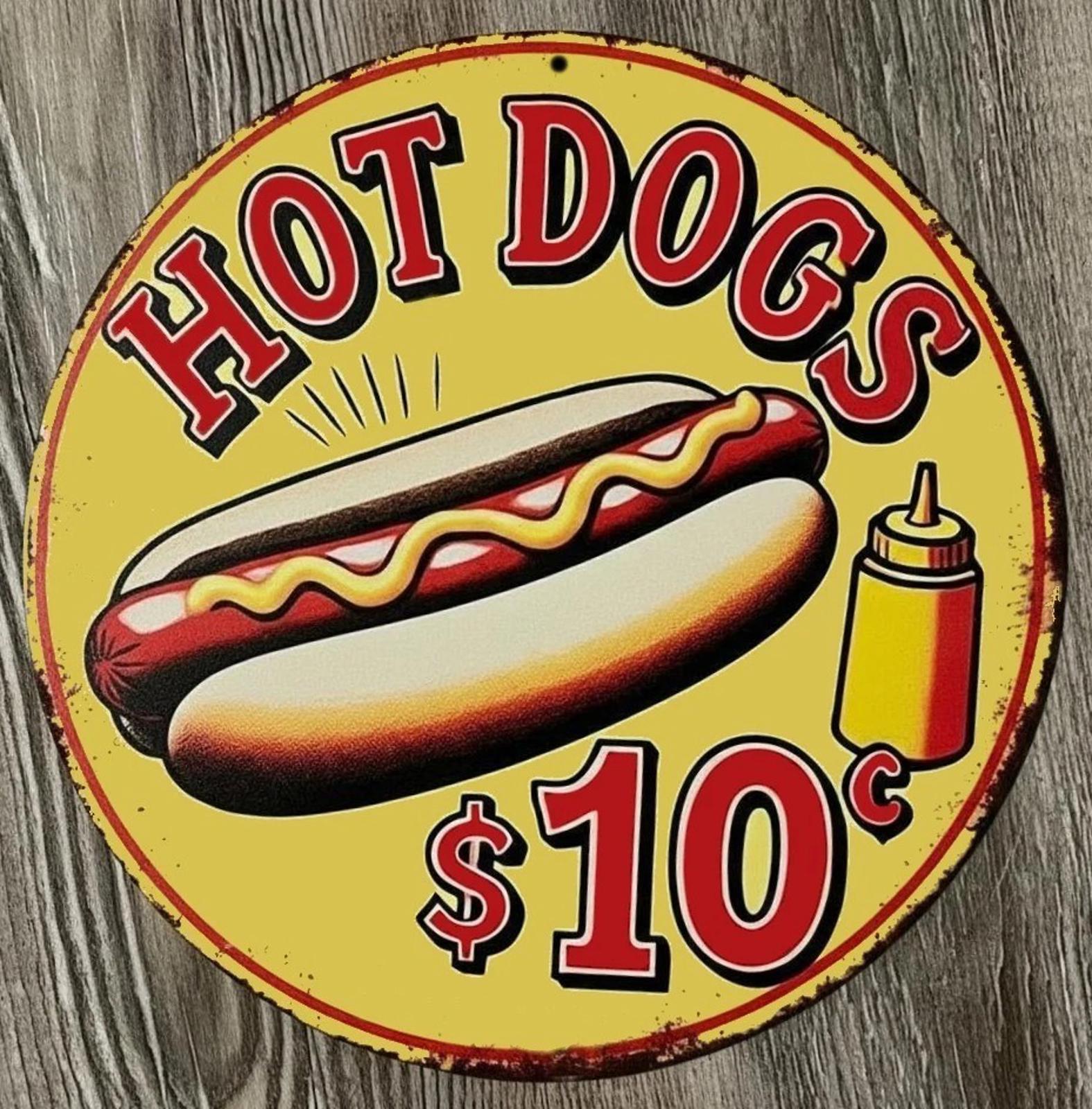 Hot Dogs Ten Cents 12" Diameter Vintage Novelty Metal Sign Made In USA New!