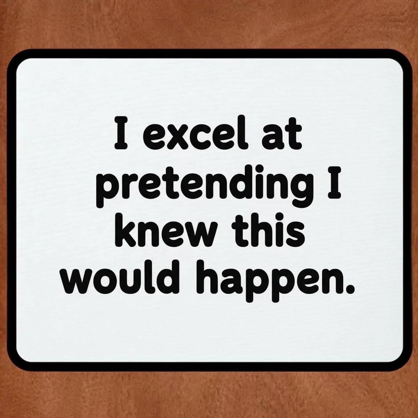 Office Humor 9.5 x 8 Mouse Pad With Anti-Slip Rubber Backing Made In USA