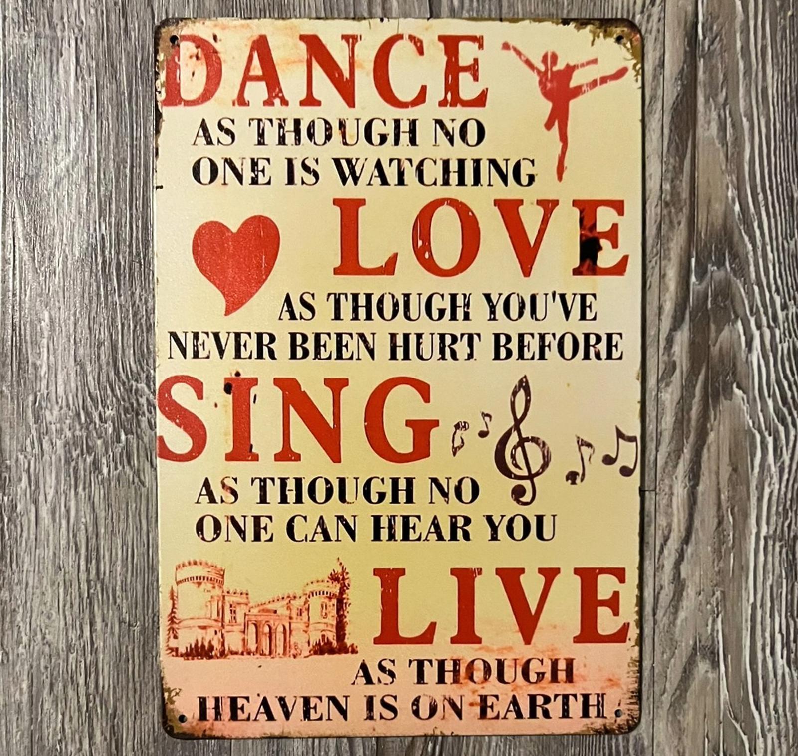 Dance, Love, Sing, Live 8 x 12 Vintage Novelty Metal Sign Shrink-Wrapped New!